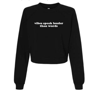 Vibes Speak Sweatshirt